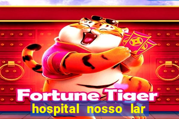 hospital nosso lar fortaleza telefone